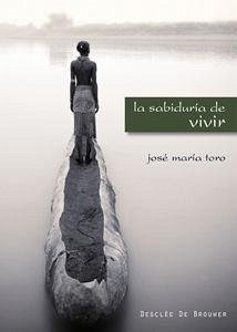 La sabiduría de vivir - Toro Alé, José María