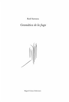 Gramática de la fuga - Santana, Raúl