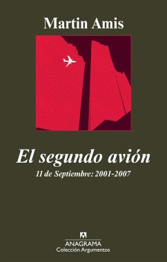 El segundo avión : 11 de septiembre : 2001-2007 - Amis, Martin