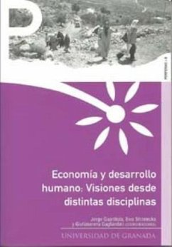 Economía y desarrollo humano : visiones desde distintas disciplinas - Guardiola Wanden-Berghe, Jorge . . . [et al.