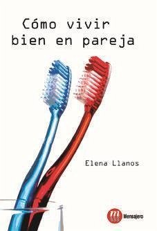 Cómo vivir bien en pareja - Llanos López, Elena