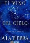 El vino del cielo a la tierra : la viticultura en biodinámica - López López, Fernando; Joly, Nicolas