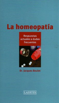 La homeopatía : respuestas actuales a dudas frecuentes - Boulet, Jacques