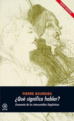 ¿Qué significa hablar? : economía de los intercambios lingüísticos - Bourdieu, Pierre