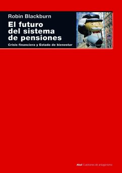 El futuro del sistema de pensiones : crisis financiera y estado de bienestar - Blackburn, Robin