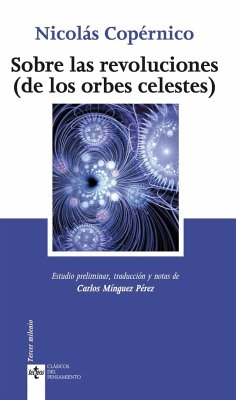 Sobre las revoluciones : (de las orbes celestes) - Copernicus, Nicolaus