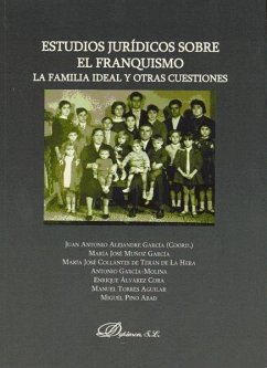Estudios jurídicos sobre el franquismo : la familia ideal y otras cuestiones - Alejandre, Juan Antonio