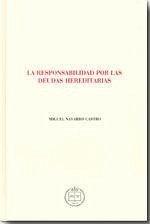 La responsabilidad por las deudas hereditarias - Navarro, Miguel