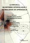 La escuela, un entorno interpelador y globalizado de aprendizaje - Sarrado Soldevila, Juan José