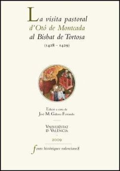 La visita pastoral d'Otó de Montcada al bisbat de Tortosa (1428-1429) - Galiana Ferrando, José M.