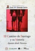 El Camino de Santiago y su historia : apuntes desde Navarra