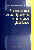 Socioeconomía de las migraciones en un mundo globalizado