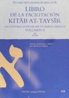 Libro de la facilitación Kitab At-Taysir : diccionario judeoárabe de hebreo bíblico - Martínez Delgado, José; Selomo, Ben Mobarak Ben Sa Ir