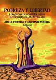 Pobreza y libertad : erradicar la pobreza desde el enfoque de la capacidades de Amartya Sen Pobreza y libertad : erradicar la pobreza desde el enfoque de la capacidades de Amartya Sen