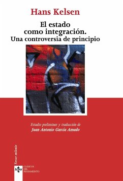 El Estado como integración : una controversia de principio - Kelsen, Hans; García Amado, Juan Antonio . . . [et al.