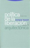 Política de la liberación : la arquitectónica Política de la liberación : la arquitectónica