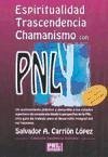 Espiritualidad, trascendencia y chamanismo con PNL - Carrión López, Salvador Alfonso