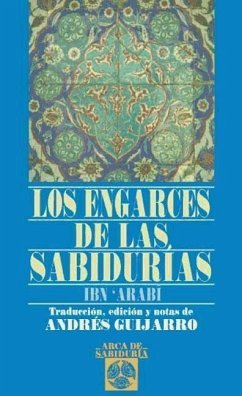 Los engarces de las sabidurías - Ibn °Arabi, Muhyi L-Din; Guijarro Araque, Andrés; Arabi, Ibn