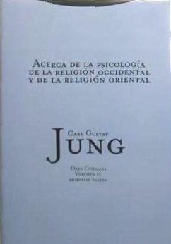 Acerca de la psicología de la religión occidental y de la religión oriental - Jung, Carl Gustav