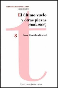 El último vuelo y otras piezas, (2003-2008) - Montalbán Kroebel, Pedro