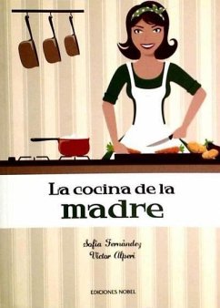 La cocina de la madre - Fernández de Alperi, Sofía; Alperi, Víctor; Fernández, Sofía