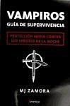 Vampiros : guía de supervivencia : protección media contra los señores de la noche - Zamora Nevado, Manuel Jesús