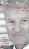 Aprender del mundo : El éxito a través del humanismo y la libertad