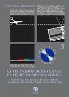 La televisión digital ante el fin de la era analógica - Fernández Beltrán, Francisco José . . . [et al.