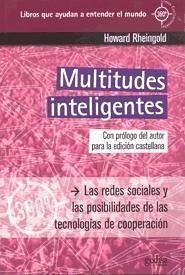 Multitudes inteligentes : las redes sociales y las posibilidades de las tecnologías de cooperación - Rheingold, Howard