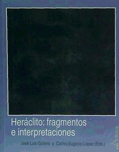 Heráclito : fragmentos e interpretaciones - Gallero, José Luis; López Guarín, Carlos Eugenio