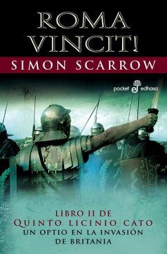 Roma Vincit : un optio en la invasión de Britania - Scarrow, Simon