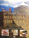 El libro de la medicina tibetana : emplea la medicina tibetana para lograr salud y bienestar personal