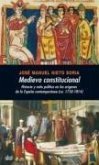 Medievo constitucional : historia y mito político en los orígenes de la España contemporánea (ca. 1750-1814)