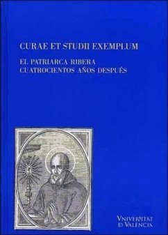 Cover Curae et studii exemplum : el patriarca Ribera cuatrocientos años después