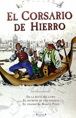 El corsario de hierro : En la boca del lobo ; El secreto de los espejos ; El tesoro de Marco Polo - Mora, Víctor; Ambrós