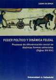 Poder político y dinámica feudal : procesos de diferenciación social en distintas formas señoriales (siglos XIV-XVI)