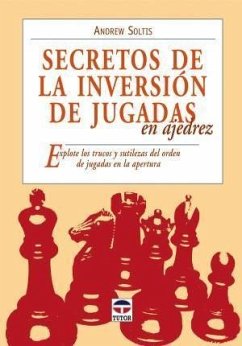 Secretos de la inversión de jugadas en ajedrez - Soltis, Andrew