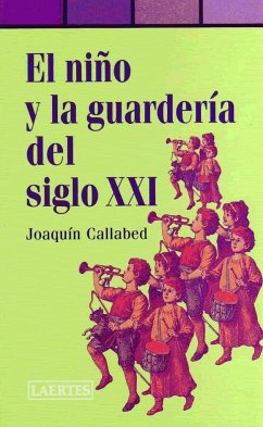 El niño y la guardería del siglo XXI - Callabed Carracedo, Joaquín