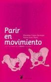 Parir en movimiento : las movilidades de la pelvis en el parto