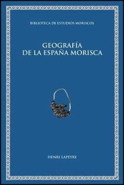 Geografía de la España morisca - Lapeyre, Henri