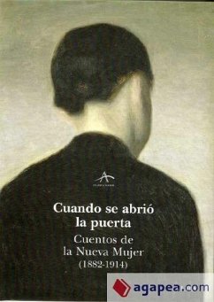 Cuando se abrió la puerta : cuentos de la nueva mujer (1882-1914) - Janés, Clara; Vázquez, Raquel