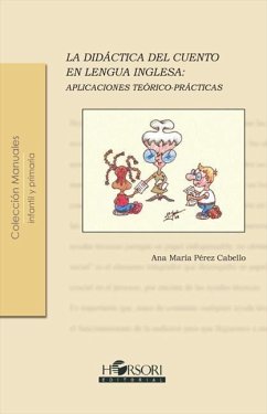 La didáctica del cuento en lengua inglesa : aplicaciones teórico-prácticas - Pérez Cabello, Ana María