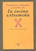 Tradiciones, alimentos y recetas de la cocina extremeña