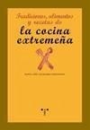 Tradiciones, alimentos y recetas de la cocina extremeña - Chamorro Fernández, María Inés