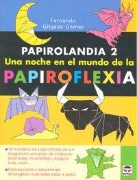Cover Papirolandia 2 : una noche en el mundo de la papiroflexia