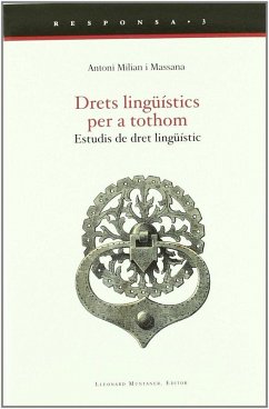 DRETS LINGUISTICS PER A TOTHOM. ESTUDIS DE DRET LINGUISTIC DRETS LINGUISTICS PER A TOTHOM. ESTUDIS DE DRET LINGUISTIC