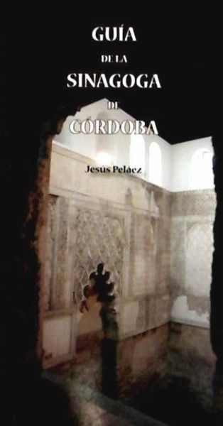 Guía de la sinagoga de Córdoba