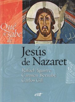Jesús de Nazaret - Aguirre Monasterio, Rafael; Aguirre, Rafael (); Bernabé Ubieta, Carmen; Gil Arbiol, Carlos J.