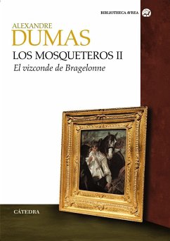 Los mosqueteros : el vizconde de Bragelonne - Dumas, Alexandre