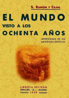 El mundo visto a los ochenta años - Ramón Y Cajal, Santiago